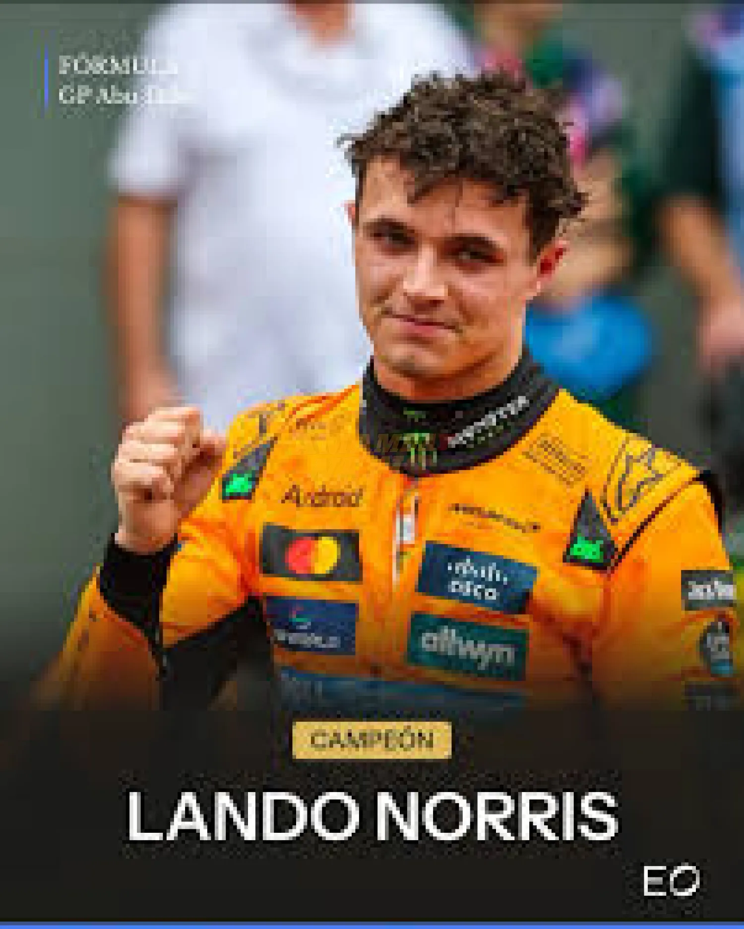 Lando Norris es el nuevo campeón del mundo de la Fórmula Uno
