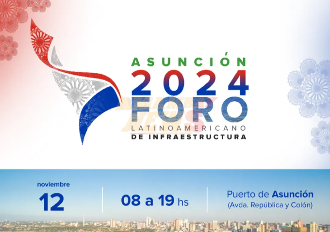 Foro Latinoamericano de Infraestructura se desarrolla este martes en Asunción