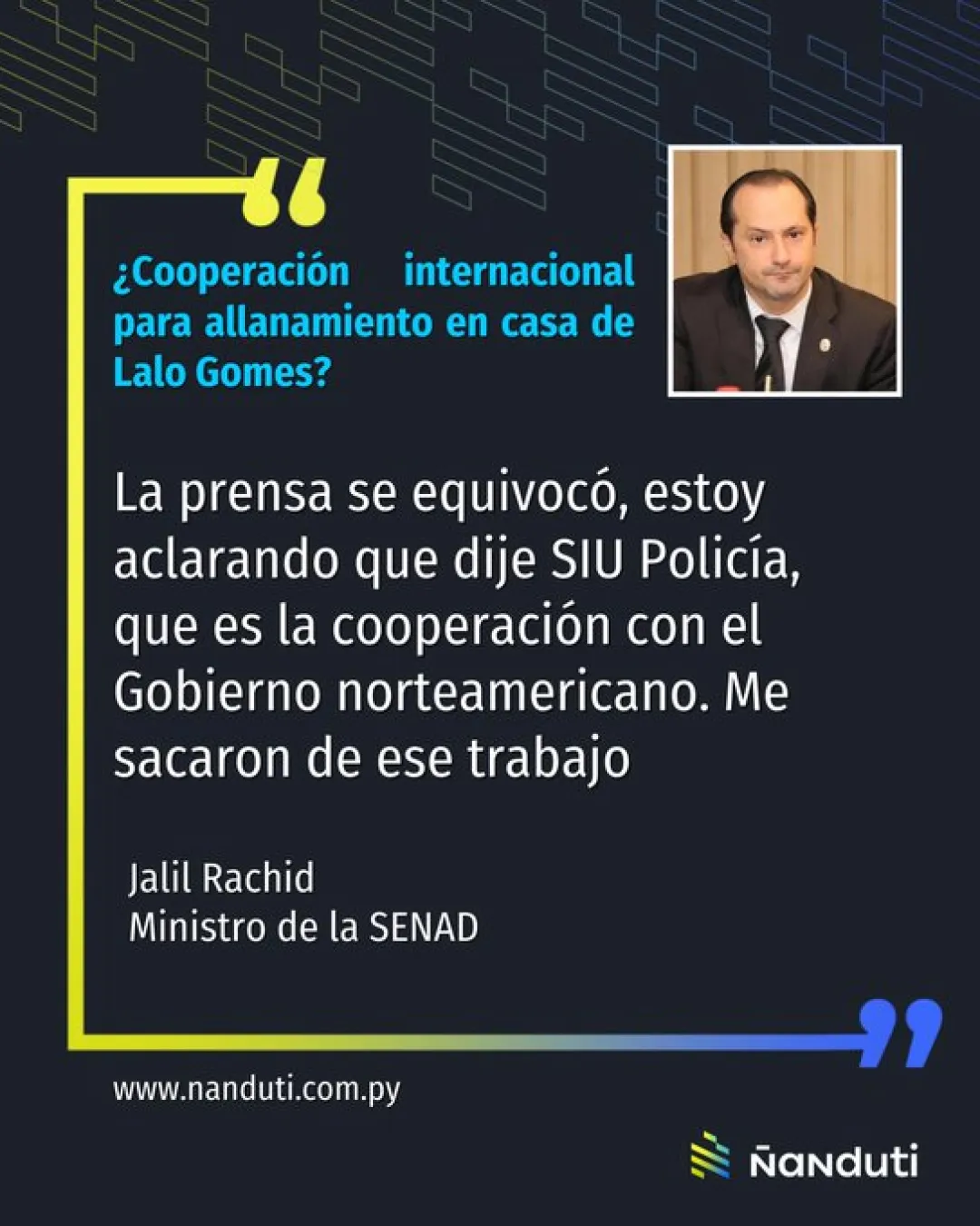 ¿Cooperación internacional para allanar la casa de Lalo Gomes?