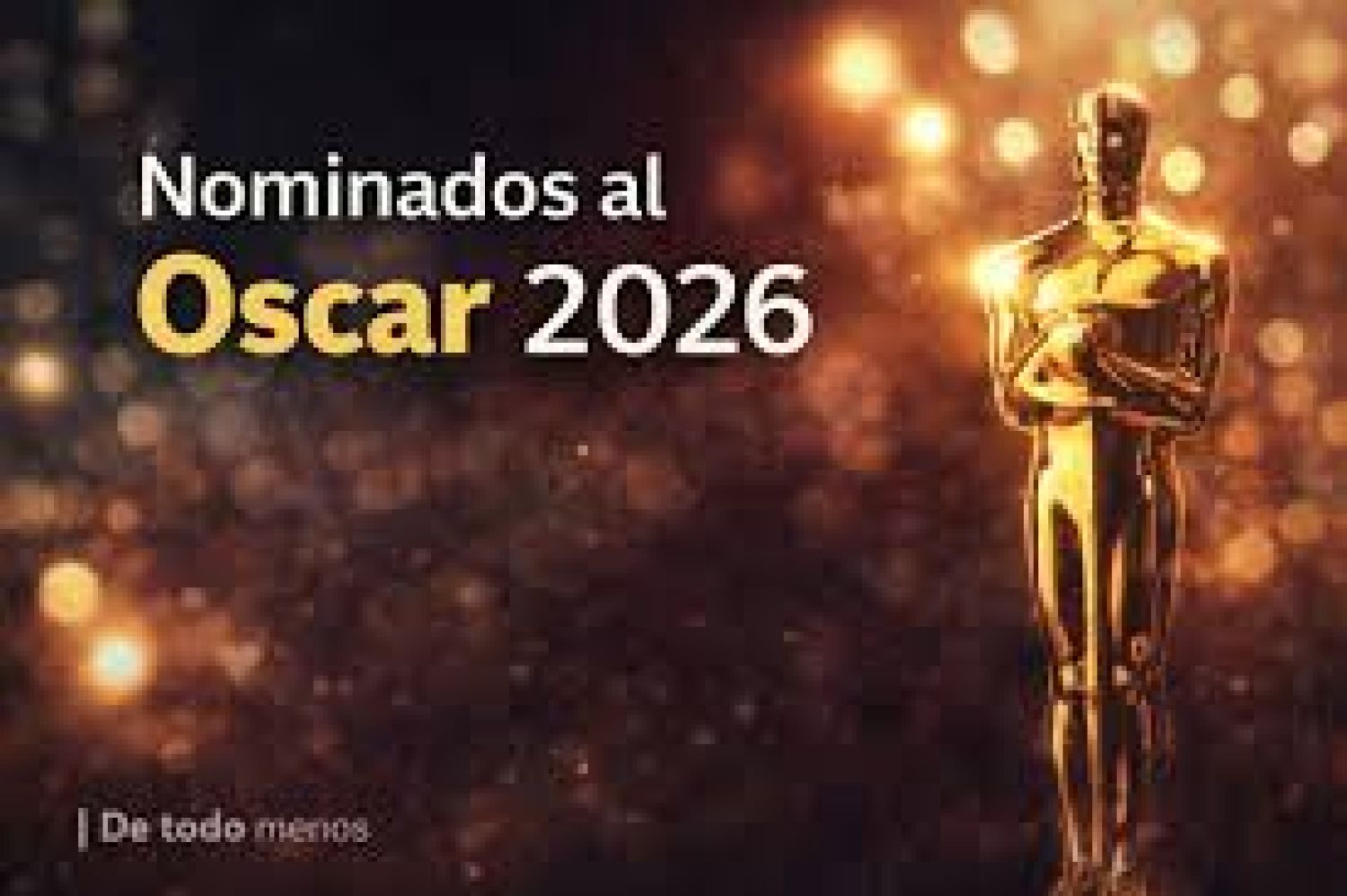 Premios Oscar 2026: todos los nominados al premio de la Academia de Hollywood